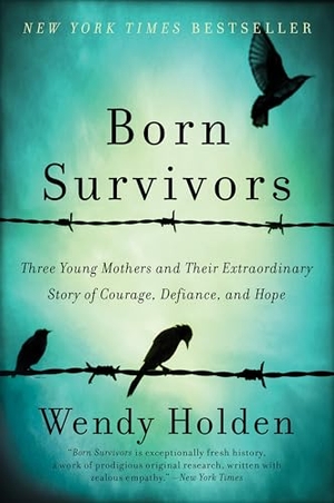 Holden, Wendy. Born Survivors. HarperCollins, 2016.