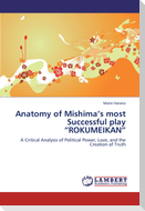 Anatomy of Mishima's most Successful play "ROKUMEIKAN"