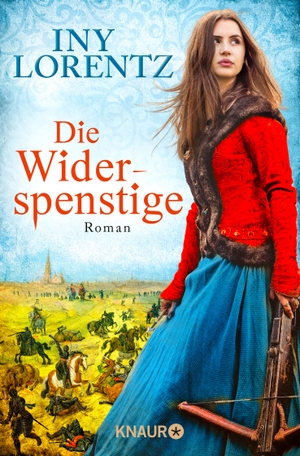 Lorentz, Iny. Die Widerspenstige - Roman. Knaur Taschenbuch, 2019.