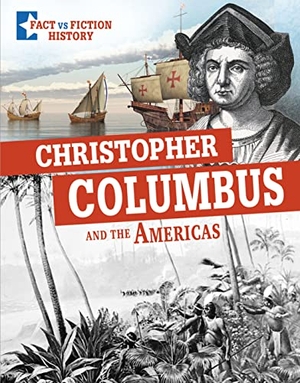 Mavrikis, Peter. Christopher Columbus and the Americas - Separating Fact From Fiction. Capstone Global Library Ltd, 2023.
