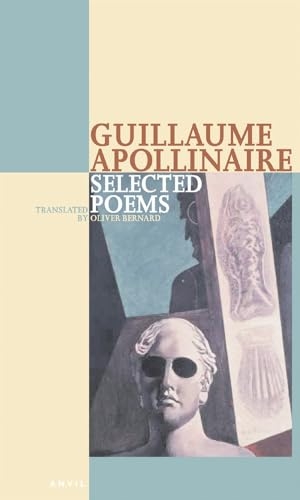 Apollinaire, Guillaume. Guillaume Apollinaire Selected Poems. Carcanet Press, 2004.