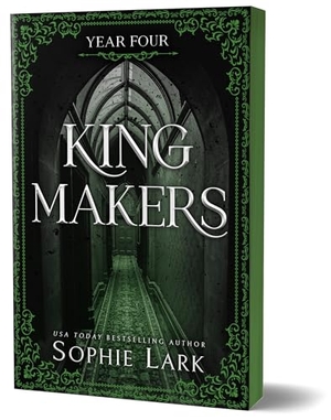 Lark, Sophie. Kingmakers: Year Four (Deluxe Edition). Sourcebooks, 2025.