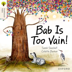 Snashall, Sarah. Oxford Reading Tree Traditional Tales: Level 3: Bab Is Too Vain!. Oxford University Press, 2025.