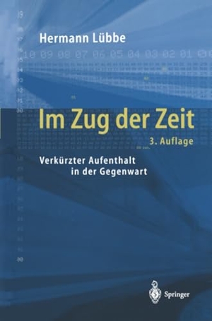 Lübbe, Hermann. Im Zug der Zeit - Verkürzter Aufenthalt in der Gegenwart. Springer Berlin Heidelberg, 2012.