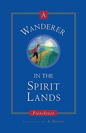 Franchezzo / Philip Burley. A Wanderer in the Spirit Lands. Aim, 1993.