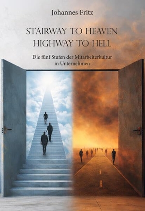 Fritz, Johannes. Stairway to Heaven - Highway to Hell - Die fünf Stufen der Mitarbeiterkultur in Unternehmen. Paramon, 2026.