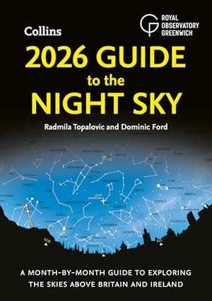 Collins Astronomy / Ford, Dominic et al. 2026 Guide to the Night Sky - A Month-by-Month Guide to Exploring the Skies Above Britain and Ireland. HarperCollins Publishers, 2025.