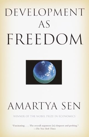 Sen, Amartya. Development as Freedom. Knopf Doubleday Publishing Group, 2000.