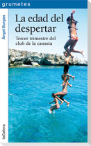 La edad del despertar : Tercer trimestre del club de la canasta