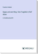 Gyges und sein Ring;  Eine Tragödie in fünf Akten