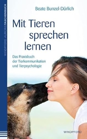 Bunzel-Dürlich, Beate. Mit Tieren sprechen lernen - Das Praxisbuch der Tierkommunikation und Tierpsychologie. Windpferd Verlagsges. mbH, 2013.