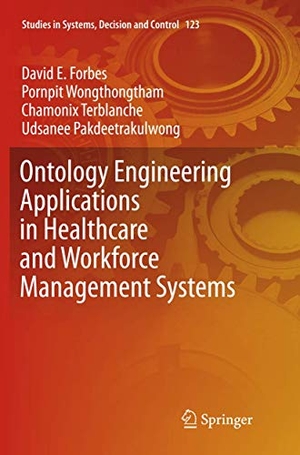 Forbes, David E / Pakdeetrakulwong, Udsanee et al. Ontology Engineering Applications in Healthcare and Workforce Management Systems. Springer International Publishing, 2018.