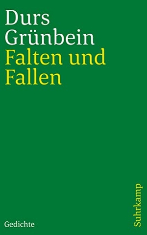 Grünbein, Durs. Falten und Fallen - Gedichte. Suhrkamp Verlag AG, 2022.