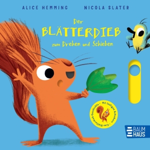 Hemming, Alice. Der Blätterdieb zum Drehen und Schieben - Interaktives Pappbilderbuch ab 2 Jahren, das die Helden aus der "Blätterdieb"-Reihe durch die vier Jahreszeiten begleitet. Baumhaus Verlag GmbH, 2026.