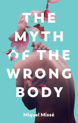 Missé, Miquel. The Myth of the Wrong Body. Wiley John + Sons, 2022.