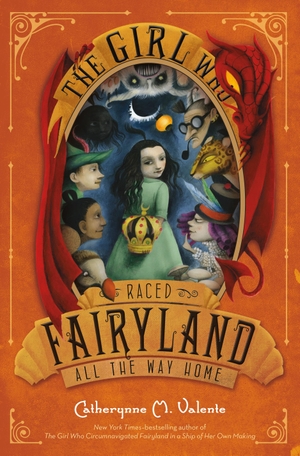 Valente, Catherynne M. Girl Who Raced Fairyland All the Way Home. St. Martins Press-3PL, 2016.