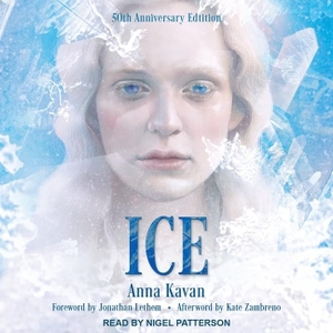Kavan, Anna. Ice Lib/E: 50th Anniversary Edition. Tantor, 2018.
