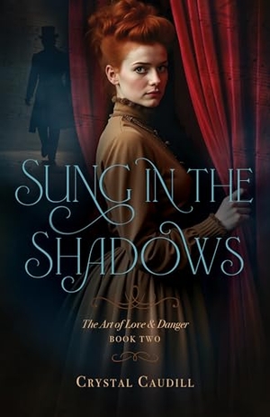 Caudill, Crystal. Sung in the Shadows. Kregel Publications, 2026.