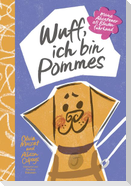 Wuff, ich bin Pommes. Meine Abenteuer als Blindenführhund