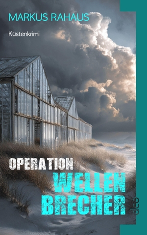 Rahaus, Markus. Operation Wellenbrecher - Arne Olofsens sechster Fall. Dco-Verlag GmbH, 2026.