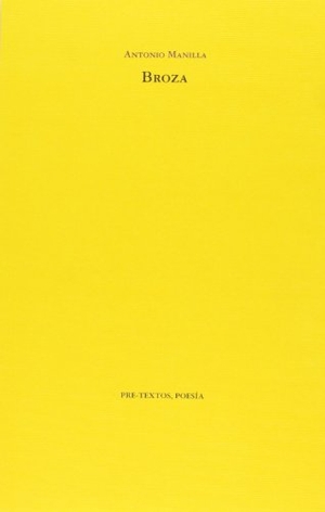 Manilla, Antonio. Broza. Editorial Pre-Textos, 2013.
