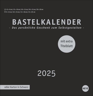 Premium-Bastelkalender schwarz groß 2025 - Blanko-Kalender zum Basteln mit extra Titelblatt für eine persönliche Gestaltung. Foto- und Bastelkalender 2025.. Heye, 2024.