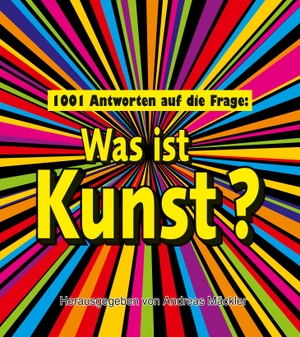 Mäckler, Andreas. 1001 Antworten auf die Frage: Was ist Kunst?. Edition Olms AG, 2024.