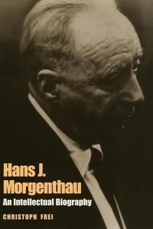 Frei, Christoph. Hans J. Morgenthau - An Intellectual Biography. LSU Press, 2001.