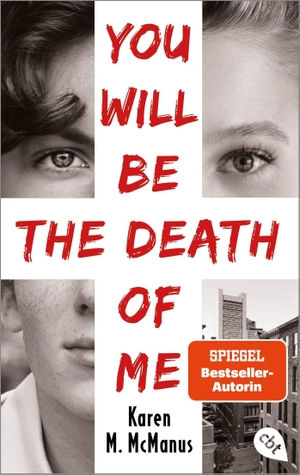 McManus, Karen M.. You will be the death of me - Von der Spiegel Bestseller-Autorin von "One of us is lying". cbt, 2023.