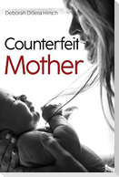 Counterfeit Mother