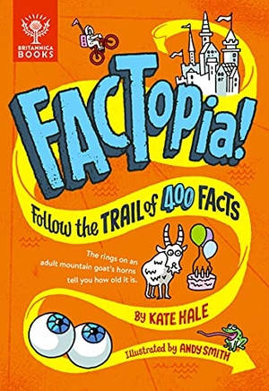 Hale, Kate / Britannica Group. Factopia! - Follow the Trail of 400 Facts.... What on Earth Publishing, 2021.