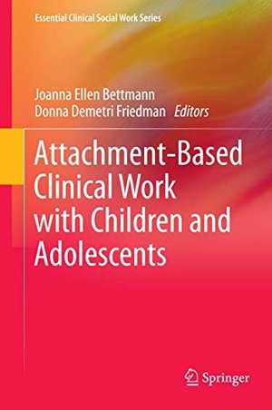 Demetri Friedman, Donna / Joanna Ellen Bettmann (Hrsg.). Attachment-Based Clinical Work with Children and Adolescents. Springer New York, 2012.