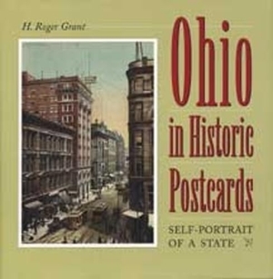 Grant. Ohio in Historic Postcards - Self-Potrait of a State. Kent State University Press, 1997.