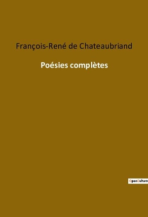 De Chateaubriand, François-René. Poésies complètes. Culturea, 2022.