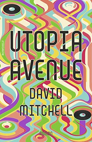 Mitchell, David. Utopia Avenue. Rowohlt Verlag GmbH, 2022.