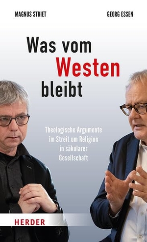Striet, Magnus / Essen, Georg et al. Was vom Westen bleibt. Herder Verlag GmbH, 2026.