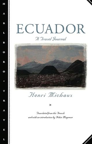 Michaux, Henri. Ecuador - A Travel Journal. Northwestern University Press, 2001.