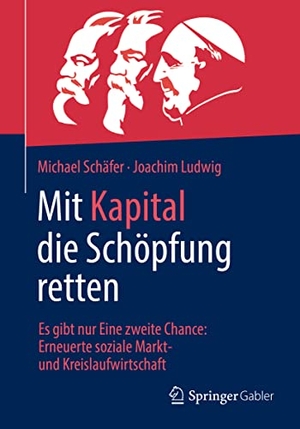 Ludwig, Joachim / Michael Schäfer. Mit Kapital die Schöpfung retten - Es gibt nur Eine zweite Chance:  Erneuerte soziale Markt- und Kreislaufwirtschaft. Springer Fachmedien Wiesbaden, 2022.
