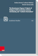 The Renaissance Papacy's Projects of Religious Reform between Ancient Christianity and "Catholic Orientalism"