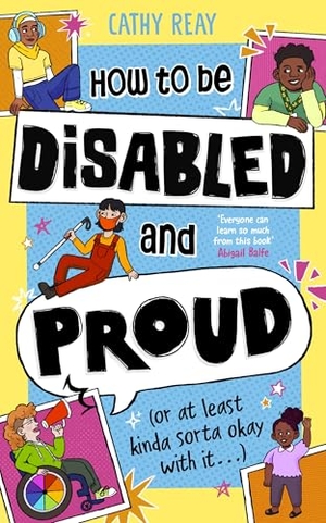 Reay, Cathy. How To Be Disabled and Proud - (or at least kinda sorta okay with it...). Penguin Books Ltd (UK), 2025.