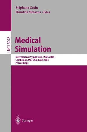 Cotin, Stephane / Dimitris Metaxas (Hrsg.). Medical Simulation - International Symposium, ISMS 2004, Cambridge, MA, USA, June 17-18, 2004, Proceedings. Springer Berlin Heidelberg, 2004.