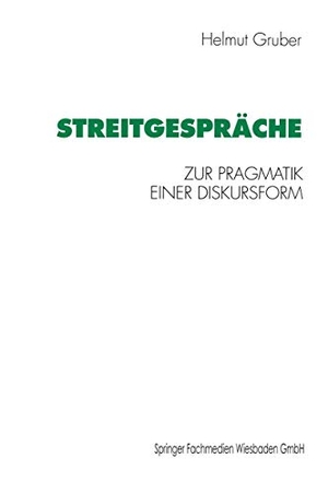 Gruber, Helmut. Streitgespräche - Zur Pragmatik einer Diskursform. VS Verlag für Sozialwissenschaften, 1995.