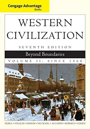 Noble, Thomas F X / Strauss, Barry et al. Western Civilization, Volume II - Beyond Boundaries: Since 1560. Cengage Learning, 2013.