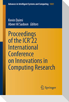 Proceedings of the ICR¿22 International Conference on Innovations in Computing Research