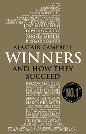 Campbell, Alastair. Winners - And How They Succeed. Cornerstone, 2016.