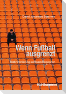 Wenn Fußball ausgrenzt