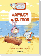 Hamlet Y El Mar / Hamlet and the Sea