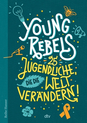 Knödler, Benjamin / Christine Knödler. Young Rebels 25 Jugendliche, die die Welt verändern. dtv Verlagsgesellschaft, 2022.
