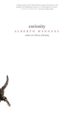 Manguel, Alberto. Curiosity. Yale University Press, 2016.