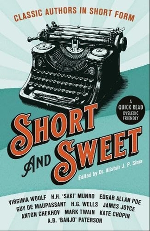 Paterson, A. B. 'Banjo' / Woolf, Virginia et al. Short & Sweet: Classic Authors In Short Form - BOTH Press 5th Anniversary edition. BOTH Press, 2026.